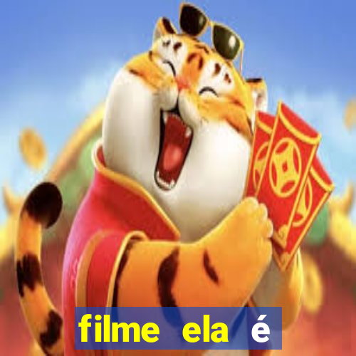 filme ela é demais completo dublado assistir online grátis